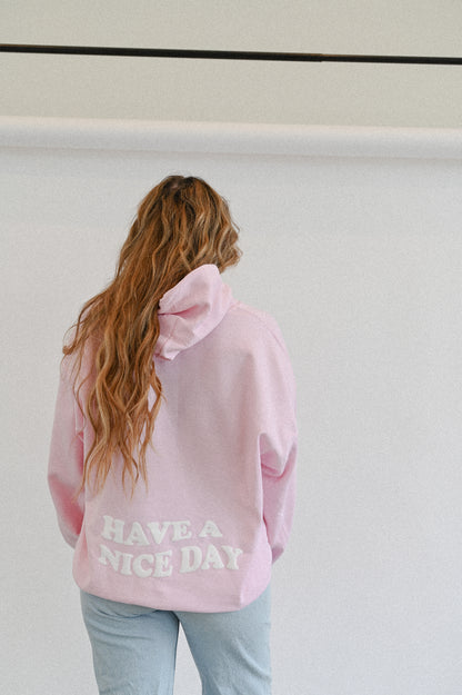 Have a Nice Day Hoodie - Light Pink