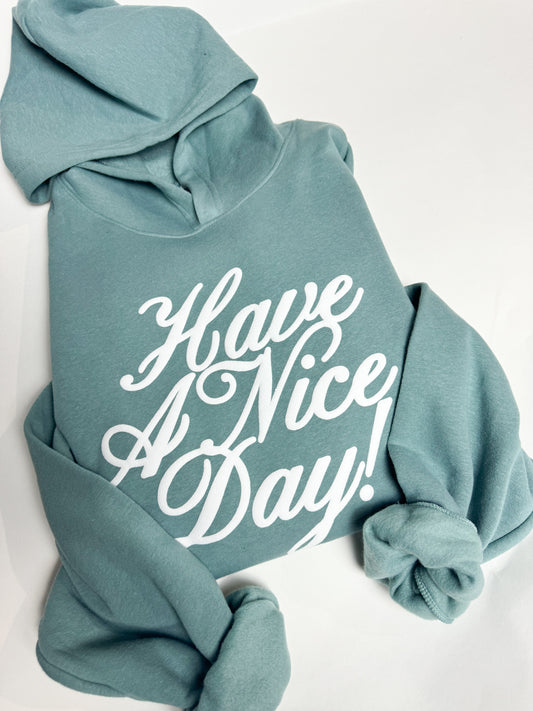 Have A Nice Day Hoodie - Blue