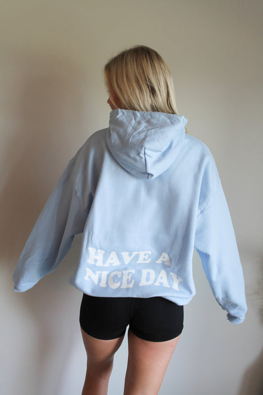 Have a Nice Day Hoodie - Light Blue