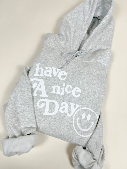 Have A Nice Day Puff Hoodie